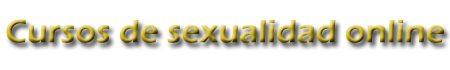 Cursos de sexualidad por Internet